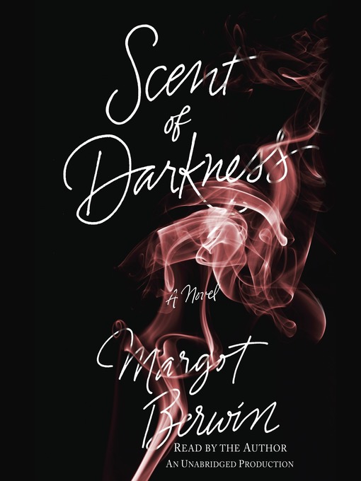 Title details for Scent of Darkness by Margot Berwin - Wait list